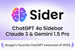 Sider: ChatGPT 侧边栏 + GPT-4o, Claude 3.5, Gemini 1.5 & AI工具