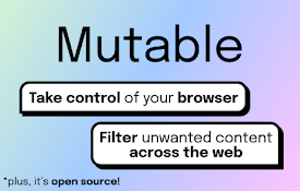 Mutable – Customizable Content Filtering