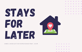 Stays for Later