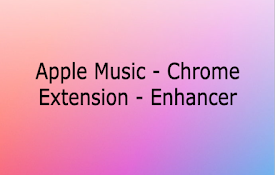 苹果音乐 – Chrome 扩展程序 – 提升工具